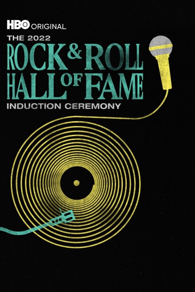 The 2022 Rock & Roll Hall of Fame Induction Ceremony / The 2022 Rock & Roll Hall of Fame Induction Ceremony